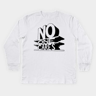 No One Cares Kids Long Sleeve T-Shirt